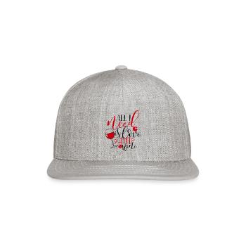 All I Need Is Love And Wine - Snapback Baseball Cap - heather gray - Front
