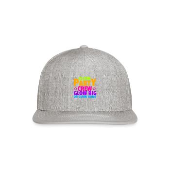 Glow Party Crew Glow Big Or Glow Home - Snapback Baseball Cap - heather gray - Front