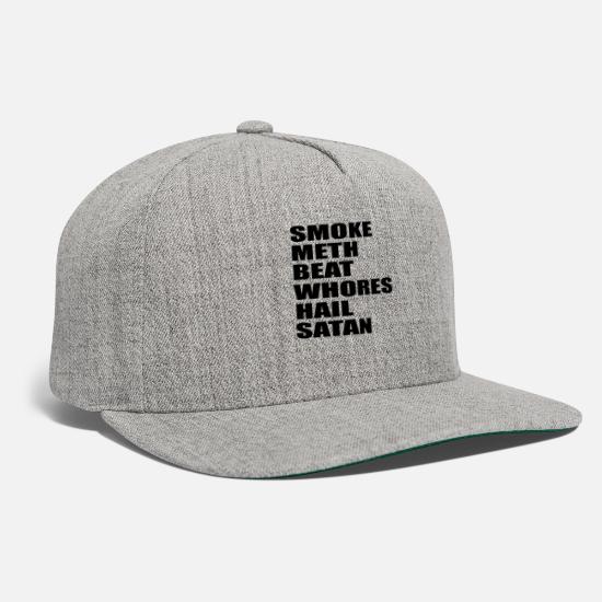 smoke meth beat whores hail satan' Snapback Cap | Spreadshirt