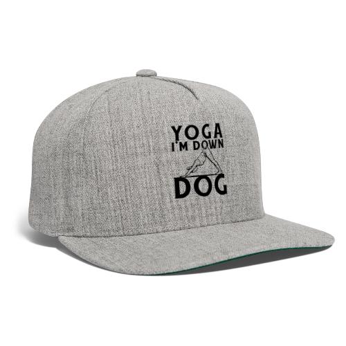 Yoga I m Down Dog - Snapback Baseball Cap