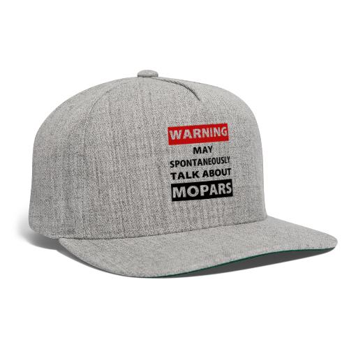 May spontaneously talk about mopars - Snapback Baseball Cap