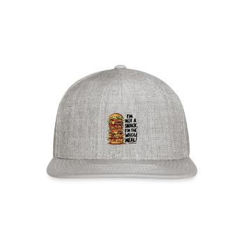 Creative I'm The Whole Meal Funny Quote - Snapback Baseball Cap - heather gray - Front