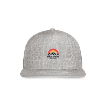I Want To Climb Mountains Alpine Outdoor Speed - Snapback Baseball Cap - heather gray - Front