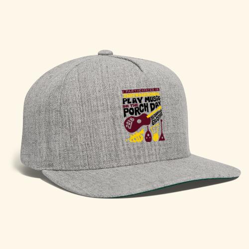 play Music on the Porch Day Participant 2018 - Snapback Baseball Cap
