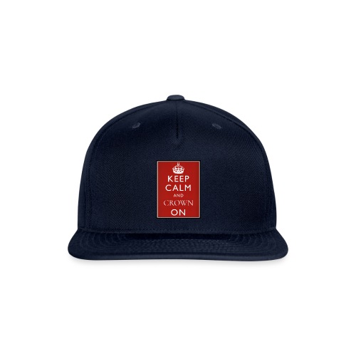 Keep Calm And Crown On logo - Snapback Baseball Cap