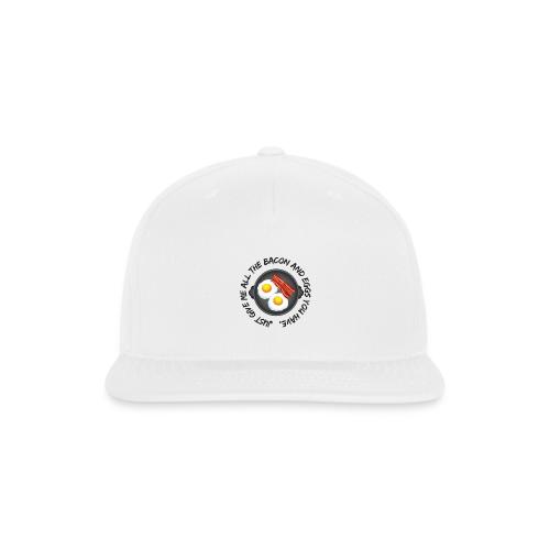 All of the Bacon and Eggs - Snapback Baseball Cap