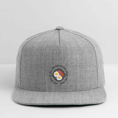 All of the Bacon and Eggs - Snapback Baseball Cap