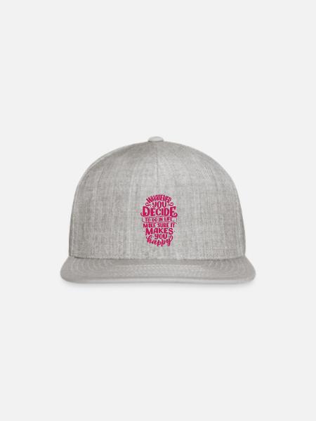 whatever you decide make sure it makes you happy - Snapback Baseball Cap - heather gray