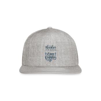 Funny Fishing lover- I'm A Hooker - Snapback Baseball Cap - heather gray - Front