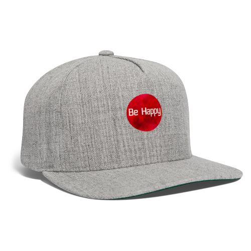 Be happy - Snapback Baseball Cap