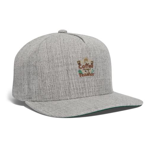 HALF COFFE HALF TEACHER. - Snapback Baseball Cap