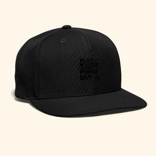 PLAY MUSIC ON THE PORCH DAY - Snapback Baseball Cap