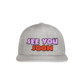 See You Soon - Snapback Baseball Cap - heather gray - Front