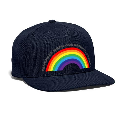Bold Rainbow Remember When God Drowned Babies - Snapback Baseball Cap