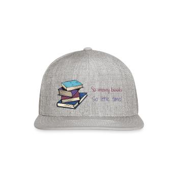 So many books, so little time! - Snapback Baseball Cap - heather gray - Front