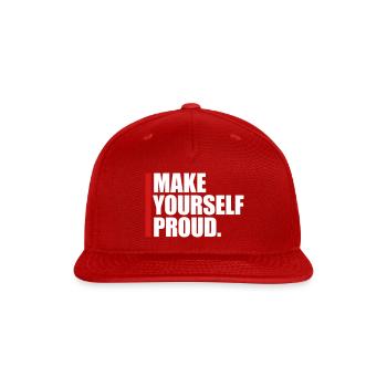 make yourself proud quote - Snapback Baseball Cap - red - Front