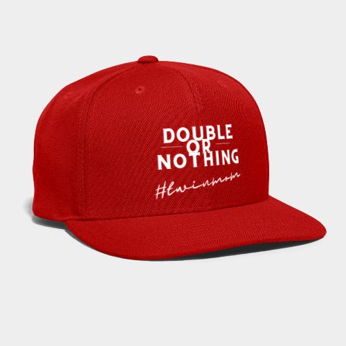 DOUBLE OR NOTHING - Snapback Baseball Cap