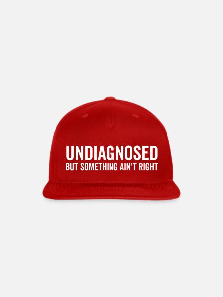 Undiagnosed but Something Ain’t Right - Snapback Baseball Cap - red
