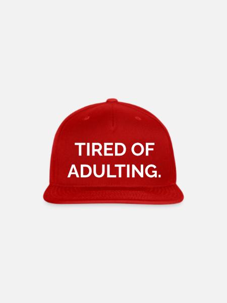 Tired Of Adulting Funny Quote - Snapback Baseball Cap - red