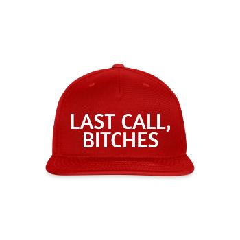 Last Call Bitches | Funny Bartender Waiter Bachelo - Snapback Baseball Cap - red - Front