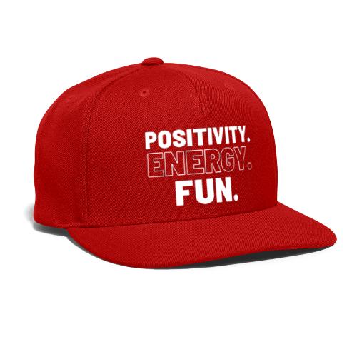 Positivity Energy and Fun - Snapback Baseball Cap