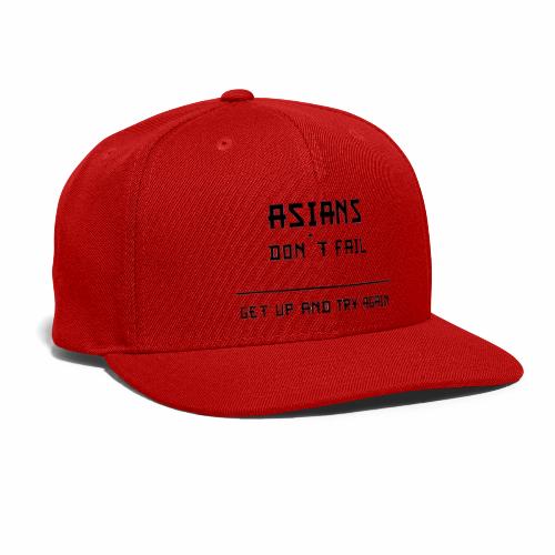 Asian Dont Fail Get Up and Try Again A03 - Snapback Baseball Cap