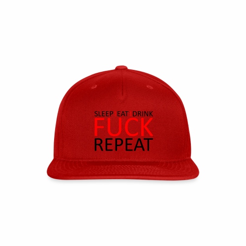 Sleep Eat Drink Fuck Repeat Red Party Design - Snapback Baseball Cap