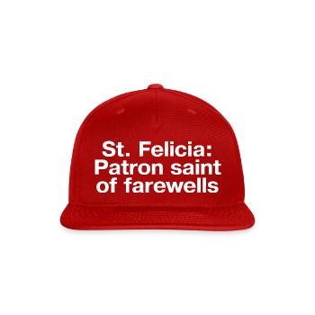 St Felicia Patron Saint Of Farewells - Snapback Baseball Cap - red - Front