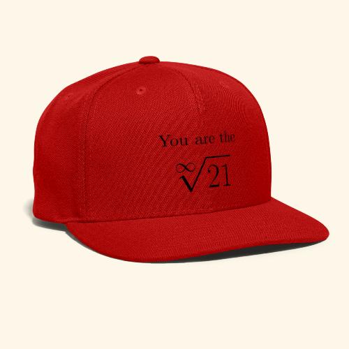 You are the one 21 - Snapback Baseball Cap