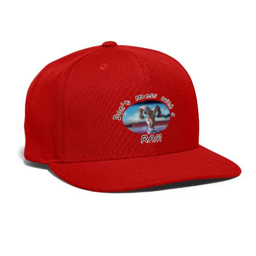Don’t Mess with a RAM - Snapback Baseball Cap