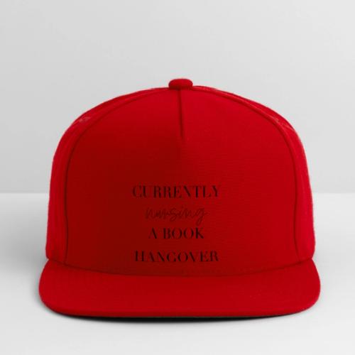 Currently Nursing a Book Hangover #1 - Snapback Baseball Cap