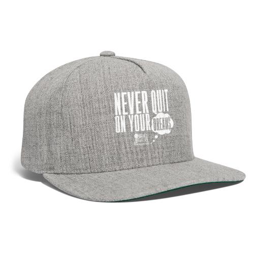 Never Quit On Your Dreams Big Bailey White Art - Snapback Baseball Cap