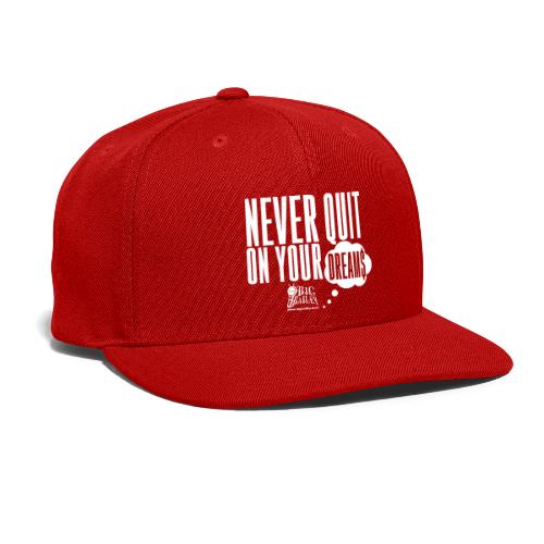 Never Quit On Your Dreams Big Bailey White Art - Snapback Baseball Cap