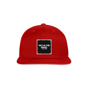 Not In The Mood Forever - Snapback Baseball Cap - red - Front