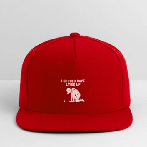 I Should Have Layed Up - Golf Regret Tee - Snapback Baseball Cap