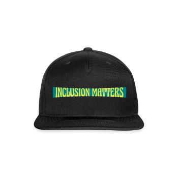 inclusion matters logo quote - Snapback Baseball Cap - black - Front