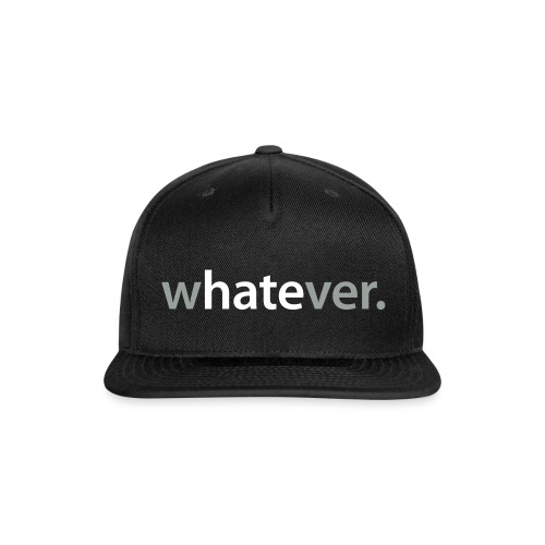 wHATEver - Snapback Baseball Cap