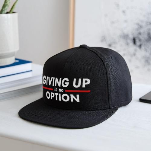 Giving Up is no Option - Snapback Baseball Cap