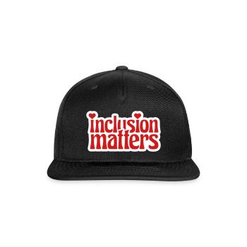 inclusion matters logo quote - Snapback Baseball Cap - black - Front