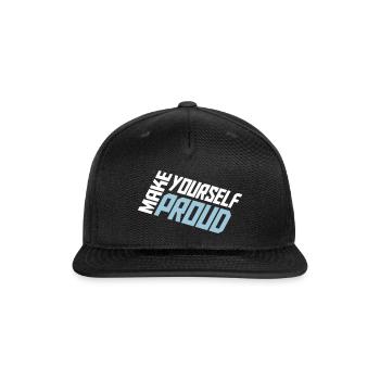 make yourself proud quote - Snapback Baseball Cap - black - Front