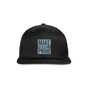 make yourself proud quote - Snapback Baseball Cap - black - Front