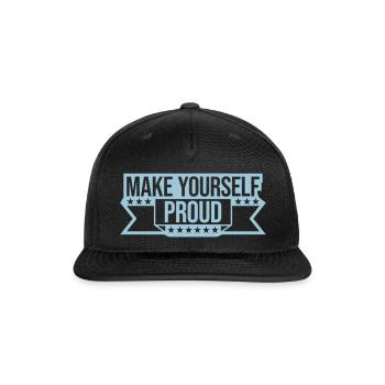 make yourself proud quote - Snapback Baseball Cap - black - Front