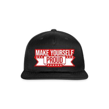 make yourself proud quote - Snapback Baseball Cap - black - Front