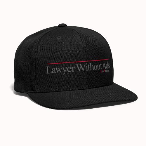 Lawyer Without Ads - Snapback Baseball Cap