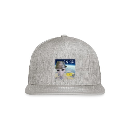 Tin Foil Hat Time (Earth) - Snapback Baseball Cap