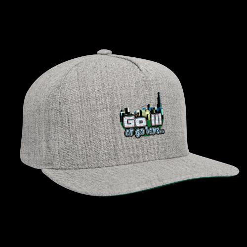 Go Ill or Go Home - Snapback Baseball Cap