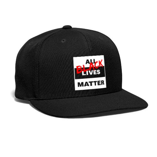 All Black Lives Matter - Snapback Baseball Cap