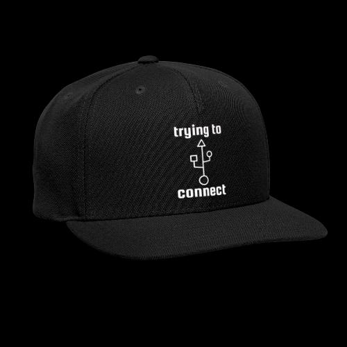 Trying to Connect | USB Nerd Love - Snapback Baseball Cap