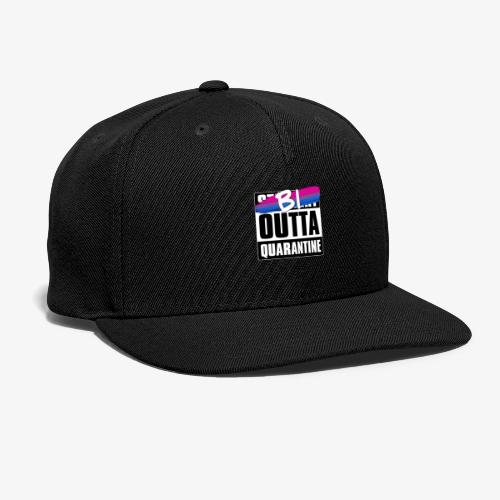 Bi Outta Quarantine - Bisexual Pride - Snapback Baseball Cap