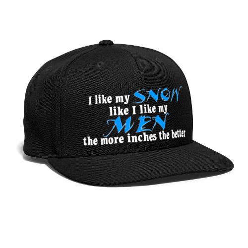 Snow & Men - The More Inches the Better - Snapback Baseball Cap